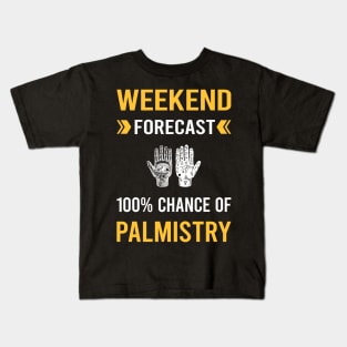 Weekend Forecast Palmistry Palmist Palm Reading Reader Fortune Telling Teller Kids T-Shirt